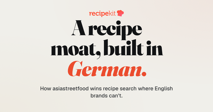 How asiastreetfood built a non-English recipe SEO moat