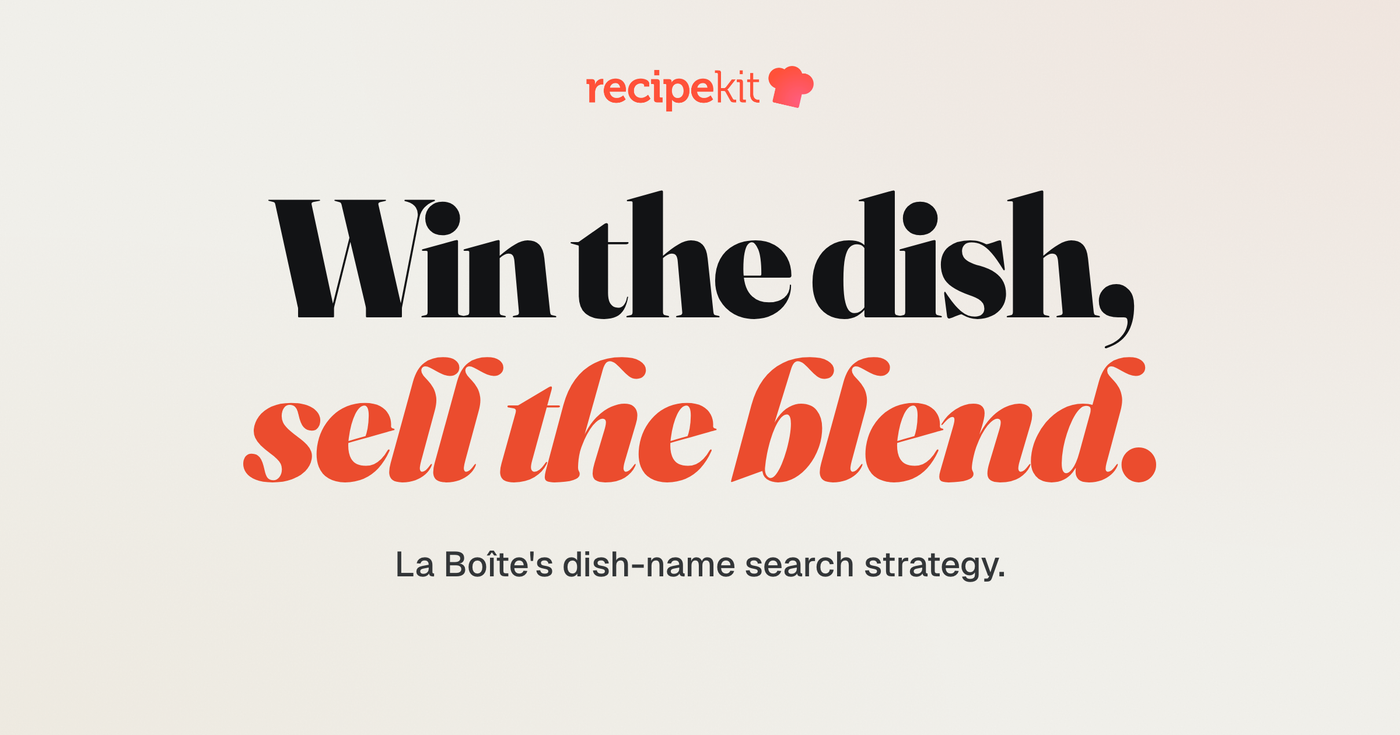 Win the dish, sell the blend.