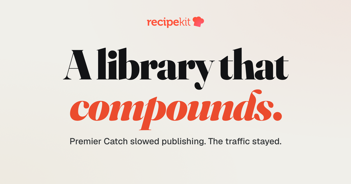 How Premier Catch's recipe library compounds without weekly publishing